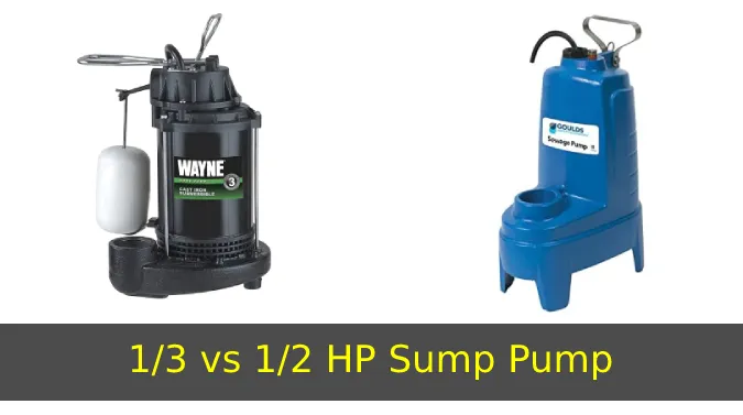 1/3 vs 1/2 HP Sump Pump