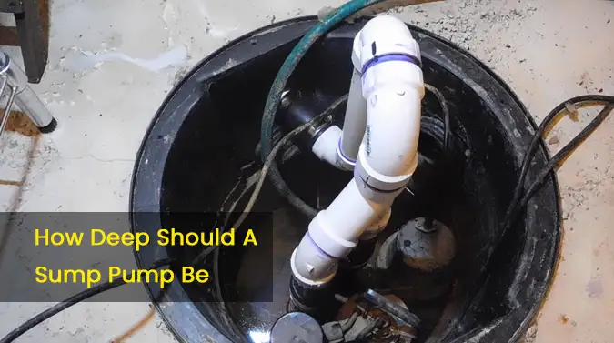 How Deep Should a Sump Pump Be