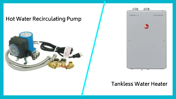 Differences Between Hot Water Recirculating Pump vs Tankless Water Heater