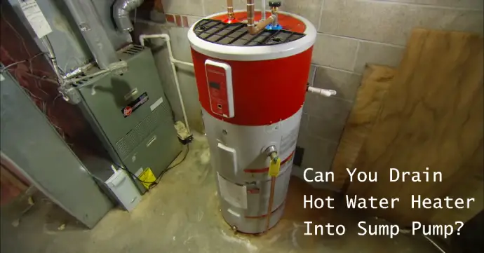 can you drain hot water heater into sump pump