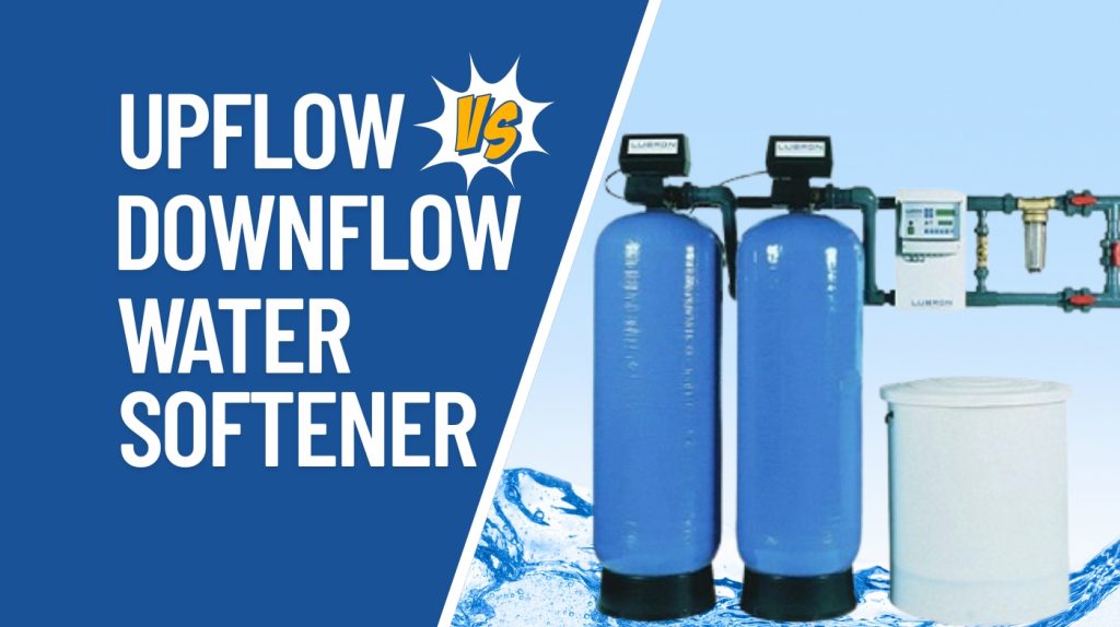upflow vs downflow water softener