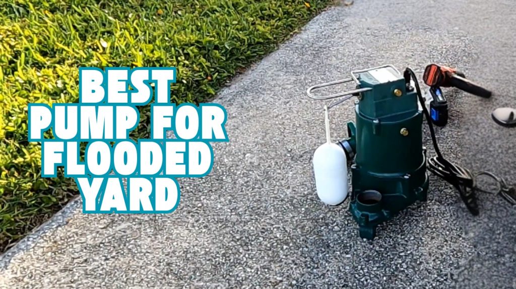 best pump for flooded yard