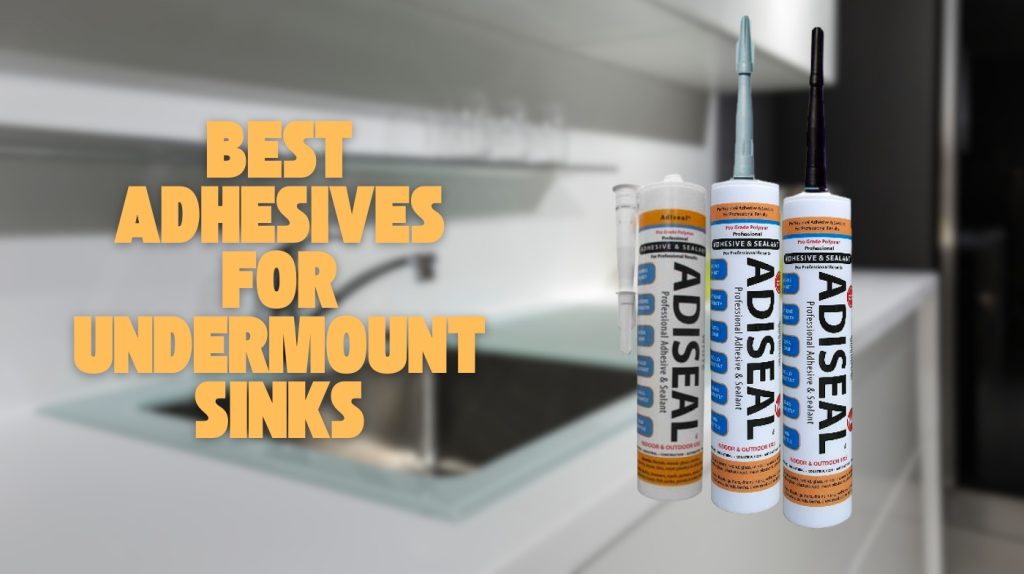 best adhesive for undermount sink