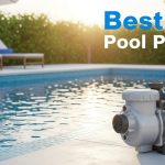 Best 1HP Pool Pumps