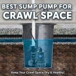 Best Sump Pump for Crawl Space